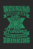 Weekend Forecast Hunting With A Chance Of Drinking: Jagd Wild Geschenk F�r J�ger Dina5 Liniert Notizbuch Tagebuch Planer Notizblock Malheft Kladde Journal Strazze 1679695614 Book Cover