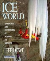 Ice World: Techniques and Experiences of Modern Ice Climbing 0898864461 Book Cover