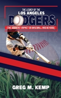 The Legacy of the Los Angeles Dodgers: The Dodgers impact on Baseball and beyond B0DLH83VVH Book Cover