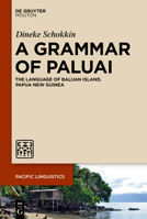 A Grammar of Paluai: The Language of Baluan Island, Papua New Guinea 3110777770 Book Cover