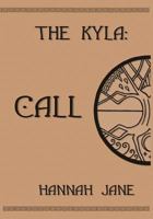 The Kyla: Call 1467995622 Book Cover