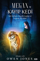 Megan Ve Kayıp Kedi - Ruh Rehberi, Hayalet Kaplan Ve Korkunç Bir Anne! (Psişik Megan Serisi) 8835462266 Book Cover