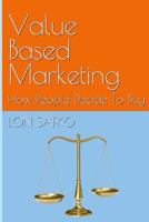 Value Based Marketing: How People Decide To Buy 197460943X Book Cover