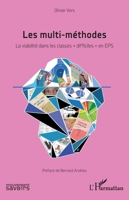 Les multi-méthodes: La viabilité dans les classes « difficiles » en EPS (Mouvement Des Savoirs) (French Edition) 2336496720 Book Cover