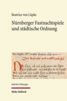 Nurnberger Fastnachtspiele Und Stadtische Ordnung 3161550048 Book Cover