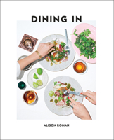 Dining In: Highly Cookable Recipes 045149699X Book Cover