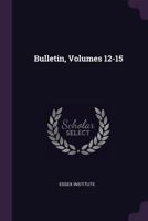 Bulletin, Volumes 12-15 1378930339 Book Cover