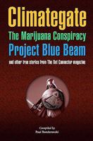 Climategate, The Marijuana Conspiracy, Project Blue Beam...: 2nd edition, revised & updated 151177519X Book Cover