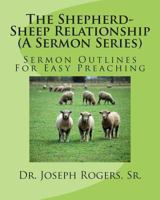 The Shepherd-Sheep Relationship (A Sermon Series) 1468148060 Book Cover