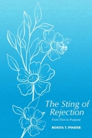 The Sting of Rejection: From Pain to Purpose B0CJXMB5W5 Book Cover
