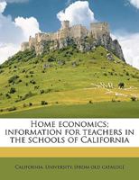 Home Economics; Information for Teachers in the Schools of California 1175572187 Book Cover