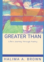 Greater Than: Life's Journey Through Poetry 1548184942 Book Cover