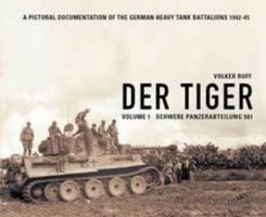 Der Tiger: Vol. 1: Schwere Panzer Abteilung 501 398169080X Book Cover