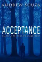 Acceptance: Shadow at the Edge of Day and Night 1438912102 Book Cover