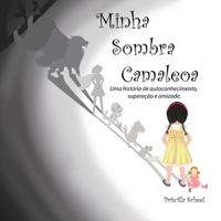 Minha Sombra Camaleoa: Uma história de autoconhecimento, superação e amizade. B08QBYKHGK Book Cover