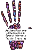 Autism: Fixations Obsessions and Special Interests 1722135212 Book Cover