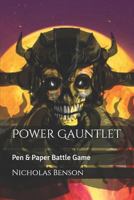 Power Gauntlet: Pen & Paper Battle Game 1728800765 Book Cover