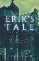 Erik's Tale: A Phantom Saga Novella B0CKN33M8W Book Cover