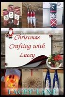 Christmas Crafting with Lacey 179077053X Book Cover