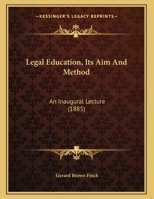 Legal Education, Its Aim And Method: An Inaugural Lecture (1885) 1342561651 Book Cover