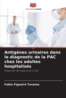 Antigènes urinaires dans le diagnostic de la PAC chez les adultes hospitalisés (French Edition) 6207718690 Book Cover