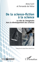 De la science-fiction à la science: Le rôle de l'imaginaire dans le développement des sciences (French Edition) 2343200637 Book Cover
