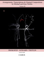 Arrangements, Transcriptions & Original Compositions by Michael and Irina Tseitlin. Volume III. Violin part. B0922TJ94Z Book Cover