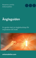 Änglaguiden: En guide med 30 änglabudskap för inspiration till insikt (Swedish Edition) 9176998924 Book Cover