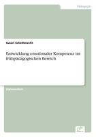 Entwicklung Emotionaler Kompetenz Im Fruhpadagogischen Bereich 3838698053 Book Cover