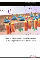 Clinical Efficacy and Cost-Effectiveness of the Triglycerides and Glucose Index 9999310605 Book Cover