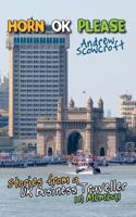 Horn Ok Please: Stories from a UK Business Traveller in Mumbai 1909129569 Book Cover