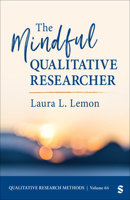 The Mindful Qualitative Researcher (Qualitative Research Methods) 1071879138 Book Cover