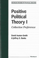 Positive Political Theory I: Collective Preference (Michigan Studies in Political Analysis) 0472087215 Book Cover