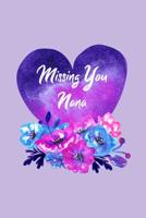 Missing You Nana: Guided Grief Prompts Journal Memory Book For Grieving And Processing The Death Of A Grandmother Workbook Floral Lilac Heart Design Soft Cover 1073354938 Book Cover