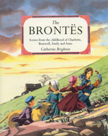 The Brontes: Scenes from the Childhood of Charlotte, Branwell, Emily and Anne 0811806081 Book Cover