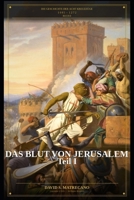Das Blut von Jerusalem - Teile I: Die Geschichte der Acht Kreuzzüge – Buch II (German Edition) B0H58XQLDT Book Cover
