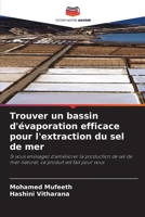 Trouver un bassin d'évaporation efficace pour l'extraction du sel de mer: Si vous envisagez d'améliorer la production de sel de mer naturel, ce produit est fait pour vous 6205971267 Book Cover