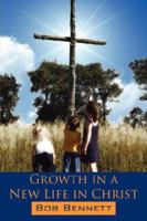 Growth in a New Life in Christ 1425996051 Book Cover