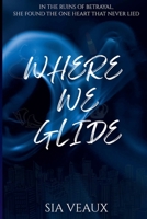 Where We Glide B0FLJGXJJ5 Book Cover
