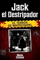 Jack el Destripador, el terror de Whitechapel (Biblioteca: Mente Criminal) 1681659069 Book Cover