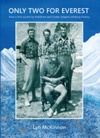 Only Two For Everest: A Memoir of Mountaineering in New Zealand and Himalayas 1927322405 Book Cover