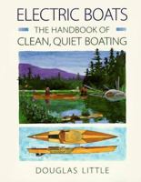 Electric Boats: The Handbook of Clean, Quiet Boating 0070381046 Book Cover