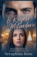 Le Regole del Miliardario: Un accordo d'amore tra un capo burbero e una tata (Italian Edition) B0GZKK2PP4 Book Cover