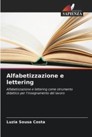 Alfabetizzazione e lettering: Alfabetizzazione e lettering come strumento didattico per l'insegnamento del lavoro (Italian Edition) 6208717892 Book Cover