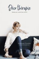 DÉCO THÉRAPIE - 50 IDÉES POUR SE SENTIR BIEN CHEZ SOI 2924646251 Book Cover