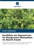 Konflikte um Ressourcen im Mangroven-Ökosystem im Bezirk Kwale (German Edition) 6630296958 Book Cover
