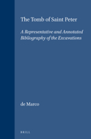 The Tomb of Saint Peter: A Representative and Annotated Bibliography of the Excavations 9004015884 Book Cover