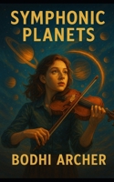 Symphonic Planets B0DPW8HRD8 Book Cover
