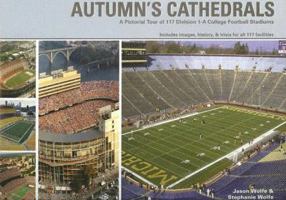 Autumn's Cathedrals: A Pictorial Tour of 117 Division 1-A College Football Stadiums 1929170076 Book Cover