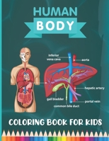 Human Body Coloring Book for Kids: Over 30 Human Body Parts Coloring Activity Book - Human Anatomy Coloring Book for Creative Kids Boys Girls Medical College Students - Coloring Books for Kids Ages 4- B08TQGG4G6 Book Cover